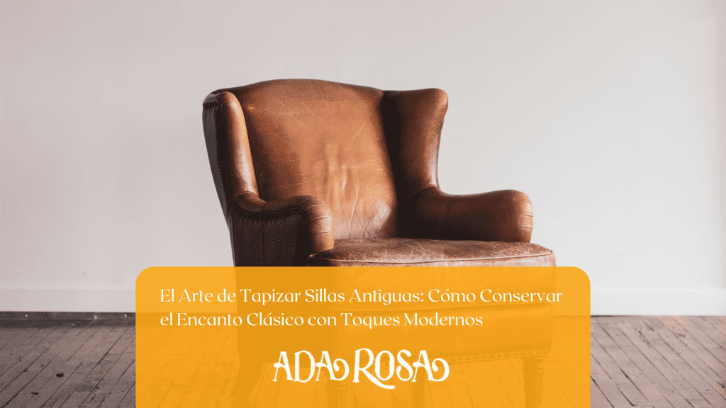 silla antigua usada como fondo para blog de adarosa de el arte de tapizar sillas