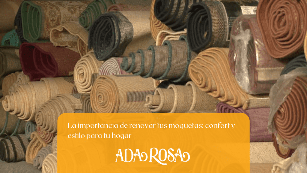 imagend e telas usada de fondo para blog de adarosa de la importancia de renovar tus moquetas